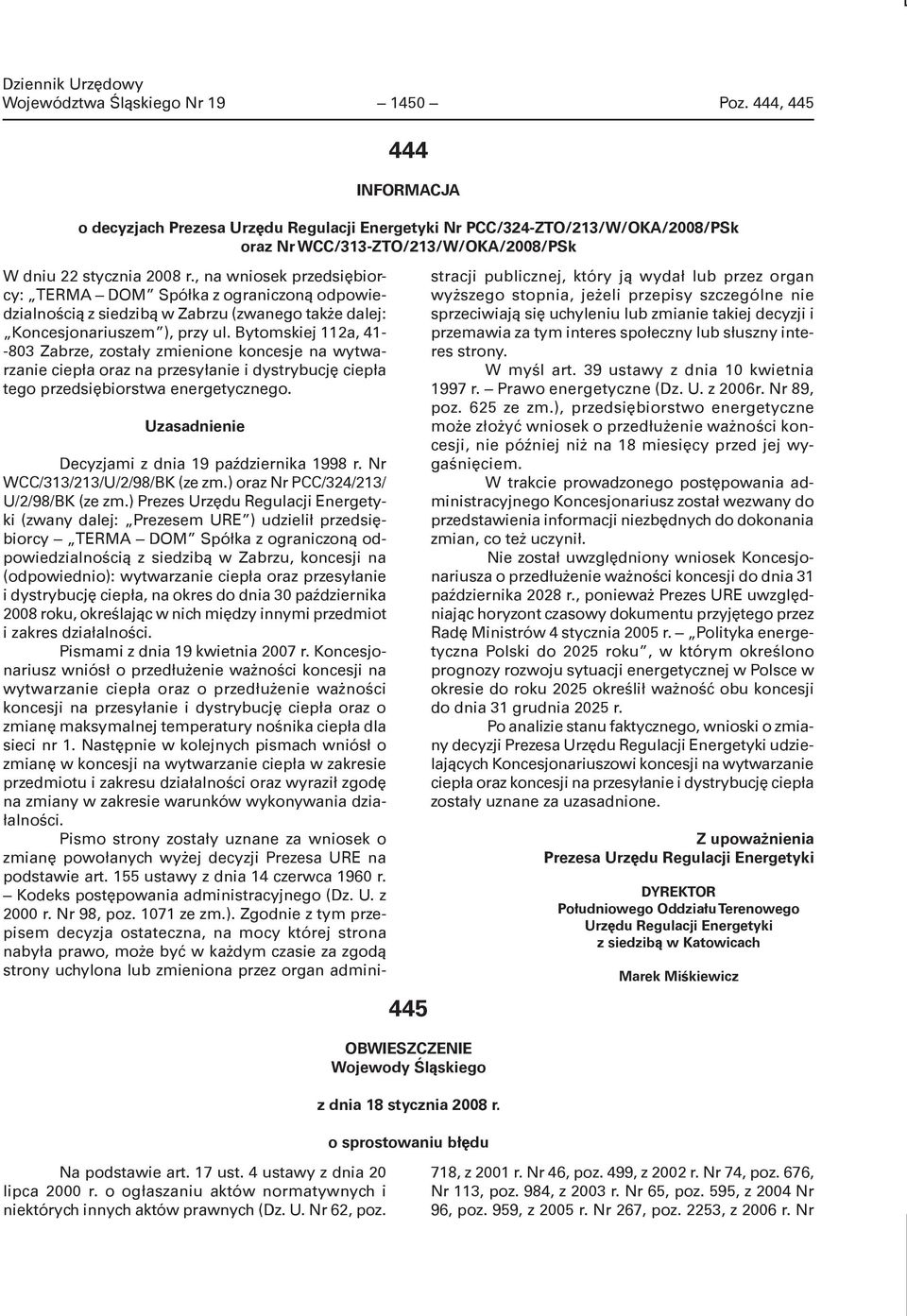 , na wniosek przedsiębiorcy: TERMA DOM Spółka z ograniczoną odpowiedzialnością z siedzibą w Zabrzu (zwanego także dalej: Koncesjonariuszem ), przy ul.