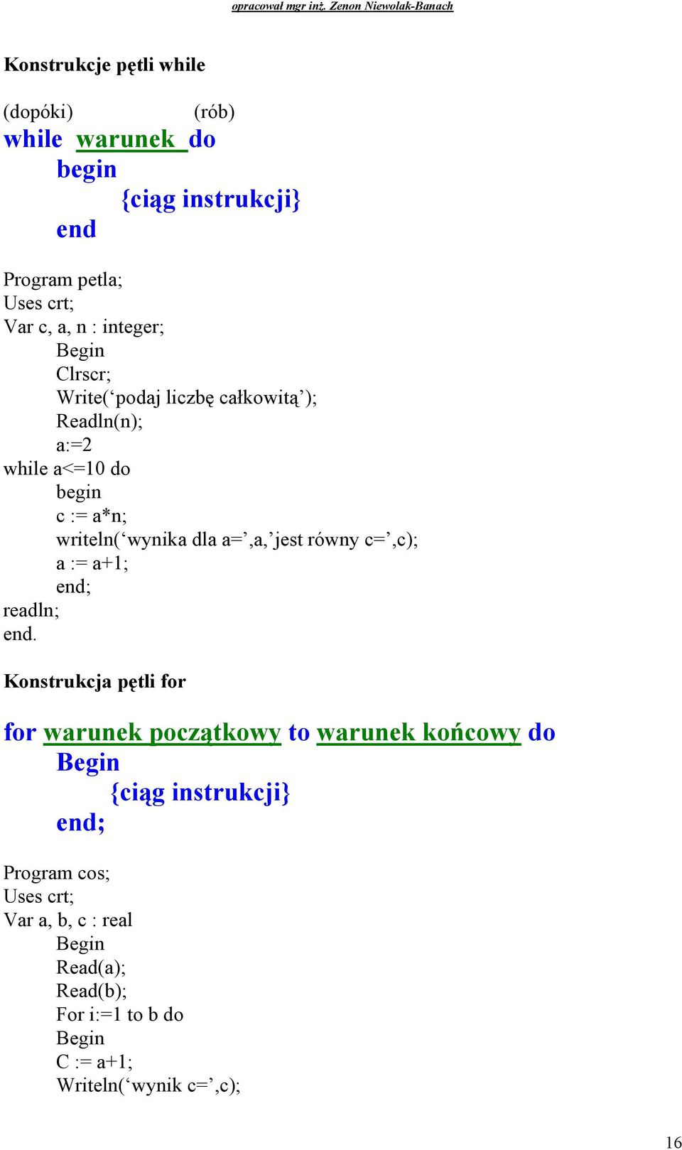 jest równy c=,c); a := a+1; readln; end.