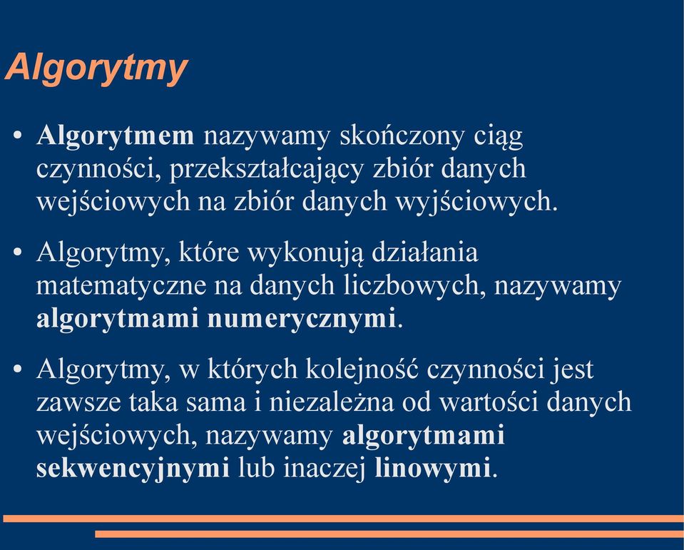 Algorytmy, które wykonują działania matematyczne na danych liczbowych, nazywamy algorytmami