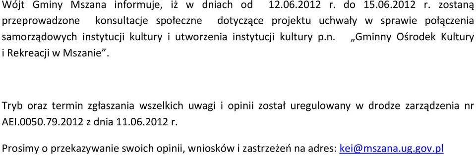 zostaną przeprowadzone konsultacje społeczne dotyczące projektu uchwały w sprawie połączenia samorządowych instytucji kultury i