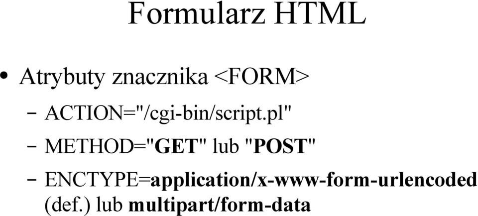 pl" METHOD="GET" lub "POST"