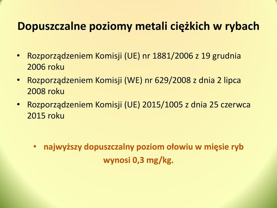 dnia 2 lipca 2008 roku Rozporządzeniem Komisji (UE) 2015/1005 z dnia 25