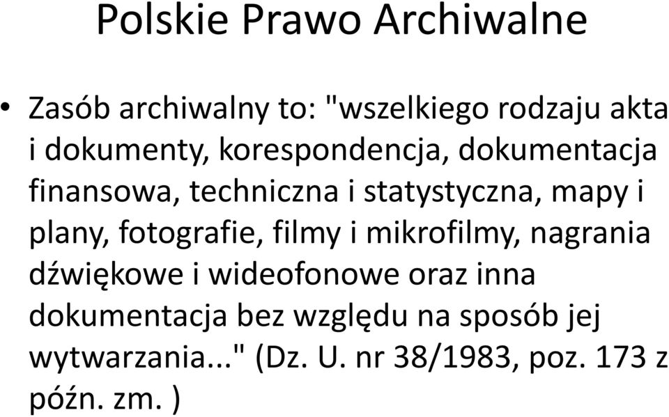 fotografie, filmy i mikrofilmy, nagrania dźwiękowe i wideofonowe oraz inna