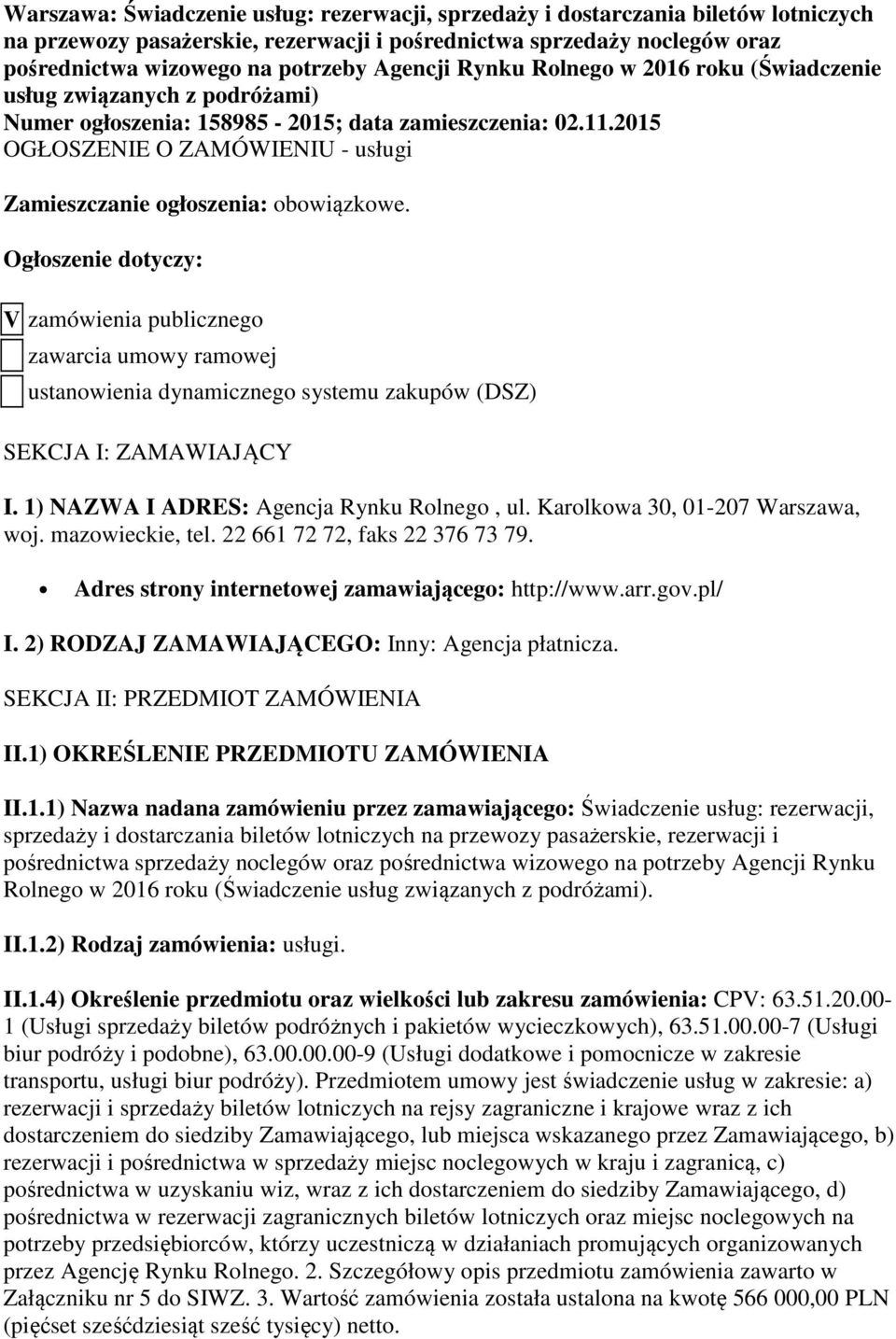 2015 OGŁOSZENIE O ZAMÓWIENIU - usługi Zamieszczanie ogłoszenia: obowiązkowe.