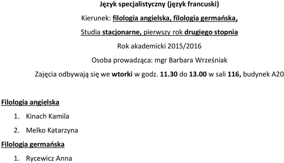 odbywają się we wtorki w godz. 11.30 do 13.