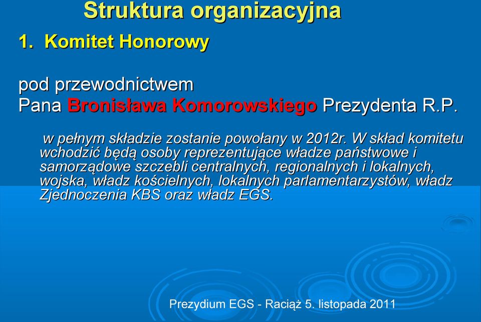 W skład komitetu wchodzić będą osoby reprezentujące władze państwowe i samorządowe szczebli