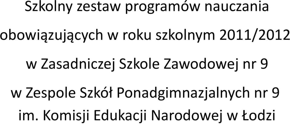 Zasadniczej Szkole Zawodowej nr 9 w Zespole