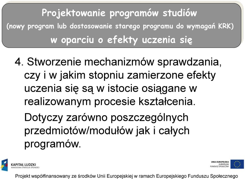 Stworzenie mechanizmów sprawdzania, czy i w jakim stopniu zamierzone efekty uczenia się