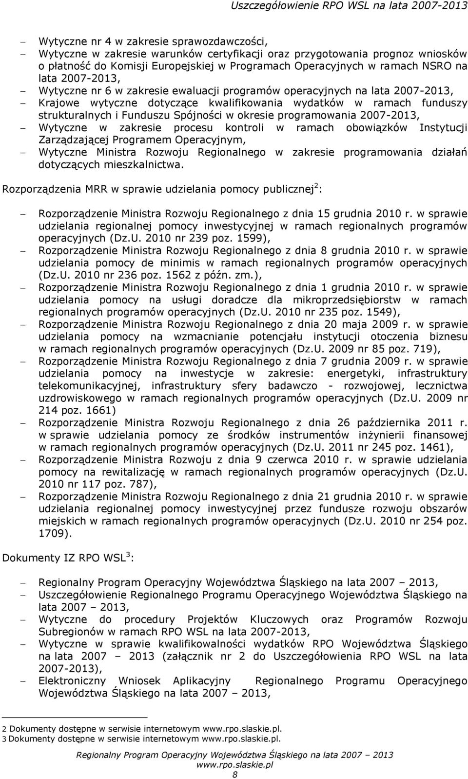 okresie programowania 2007-2013, Wytyczne w zakresie procesu kontroli w ramach obowiązków Instytucji Zarządzającej Programem Operacyjnym, Wytyczne Ministra Rozwoju Regionalnego w zakresie