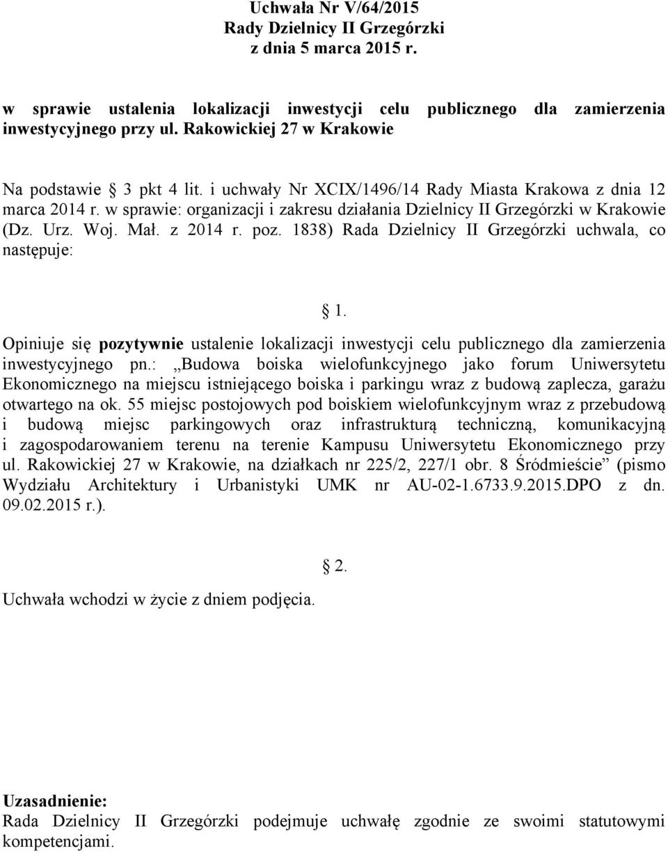 : Budowa boiska wielofunkcyjnego jako forum Uniwersytetu Ekonomicznego na miejscu istniejącego boiska i parkingu wraz z budową zaplecza, garażu otwartego na ok.