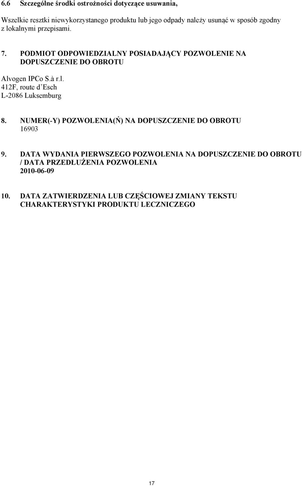 NUMER(-Y) POZWOLENIA(Ń) NA DOPUSZCZENIE DO OBROTU 16903 9.