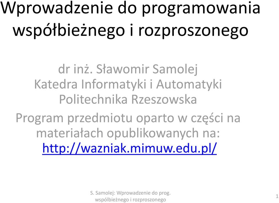 Sławomir Samolej Katedra Informatyki i Automatyki