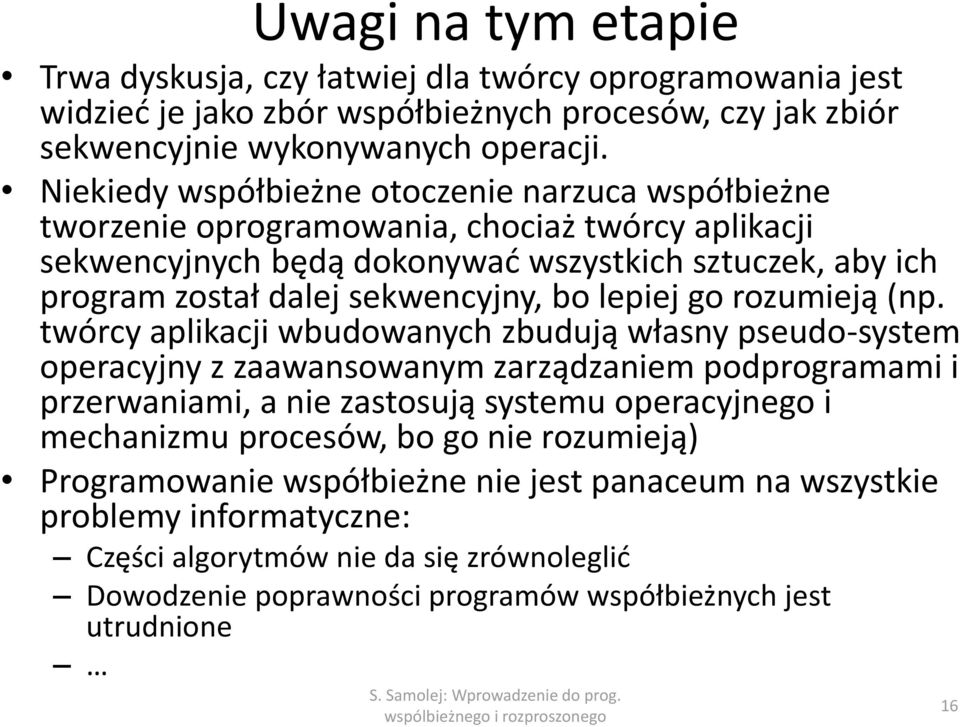 lepiej go rozumieją (np.