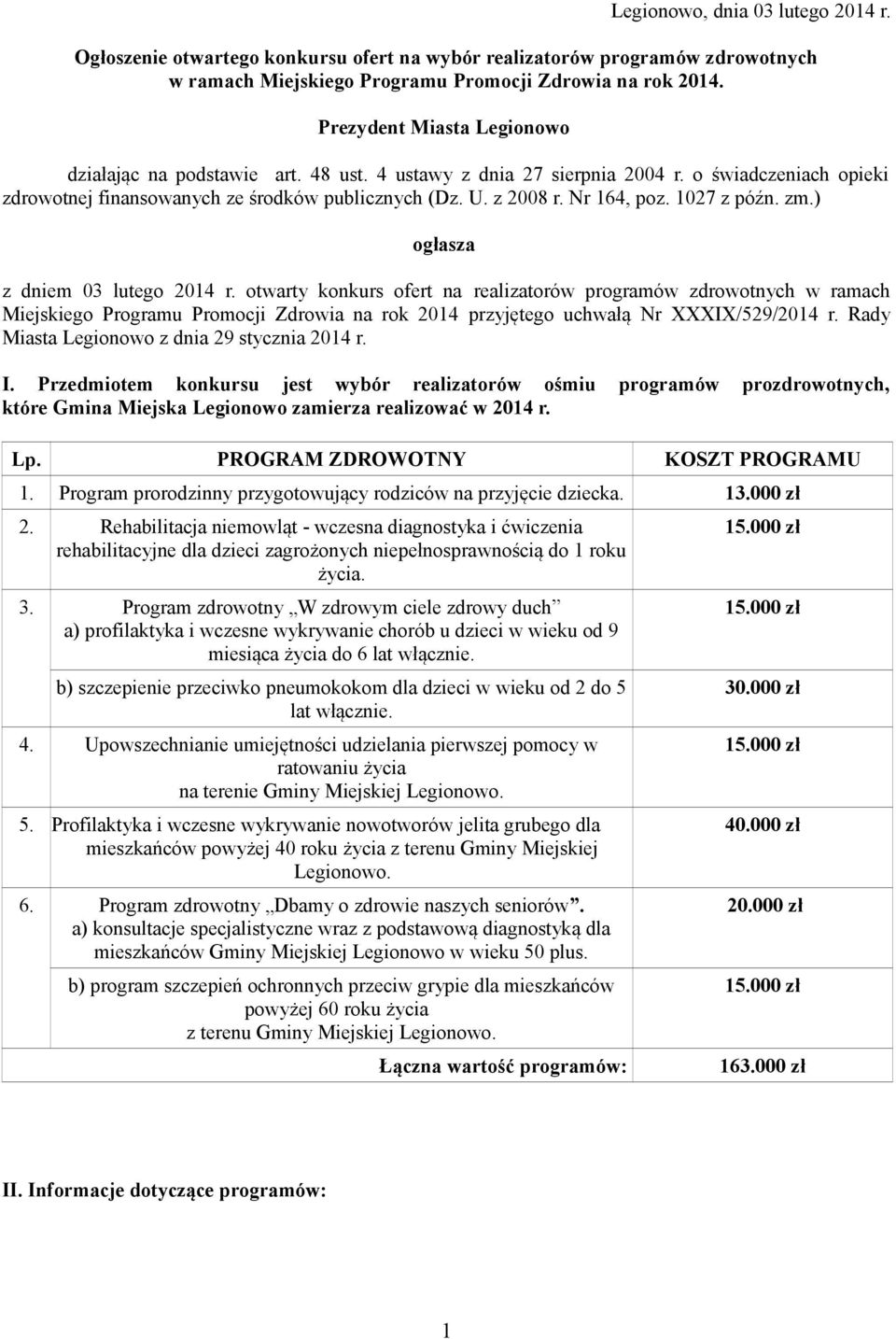 1027 z późn. zm.) ogłasza z dniem 03 lutego 2014 r.