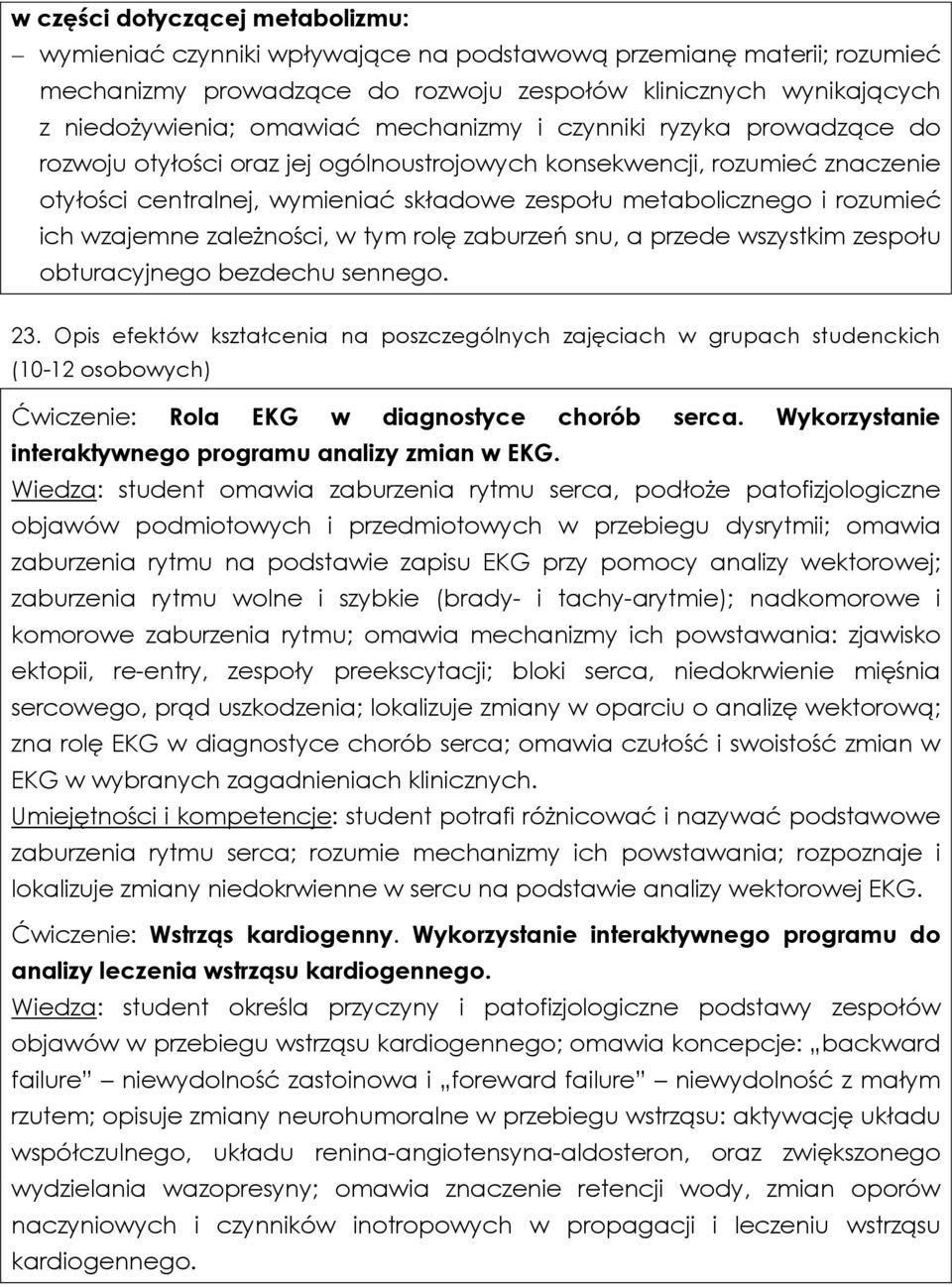 wzajemne zależności, w tym rolę zaburzeń snu, a przede wszystkim zespołu obturacyjnego bezdechu sennego. 23.