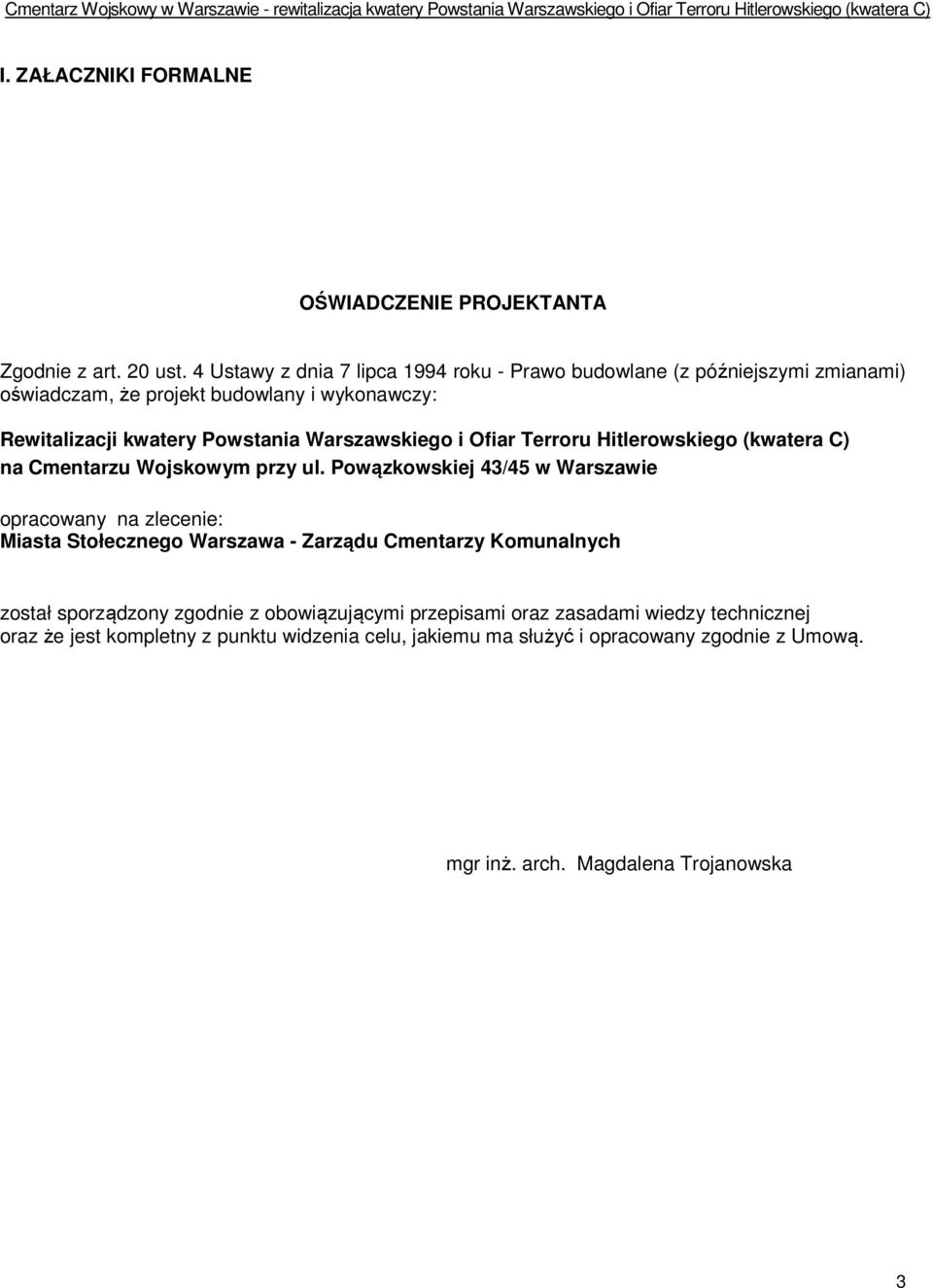 Warszawskiego i Ofiar Terroru Hitlerowskiego (kwatera C) na Cmentarzu Wojskowym przy ul.