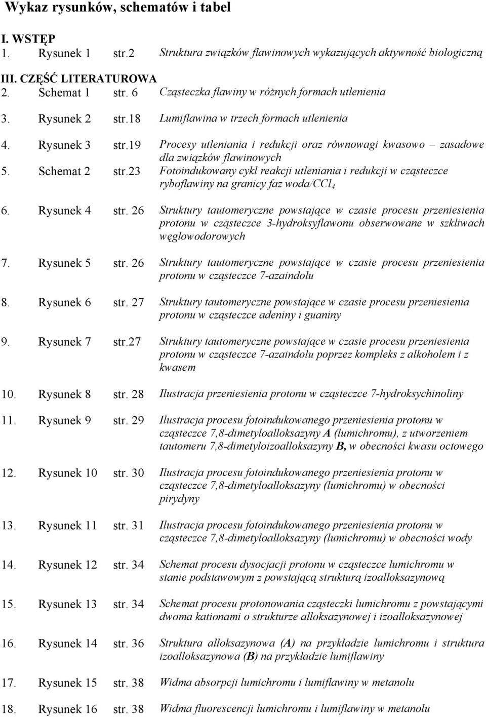 19 Procesy utleniania i redukcji oraz równowagi kwasowo zasadowe dla związków flawinowych 5. Schemat 2 str.