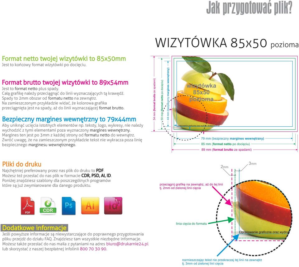 50 mm (format netto po docięciu) Format brutto twojej wizytówki to 89x54mm 54 mm (format brutto ze spadami) 85x50 pozioma 79 mm