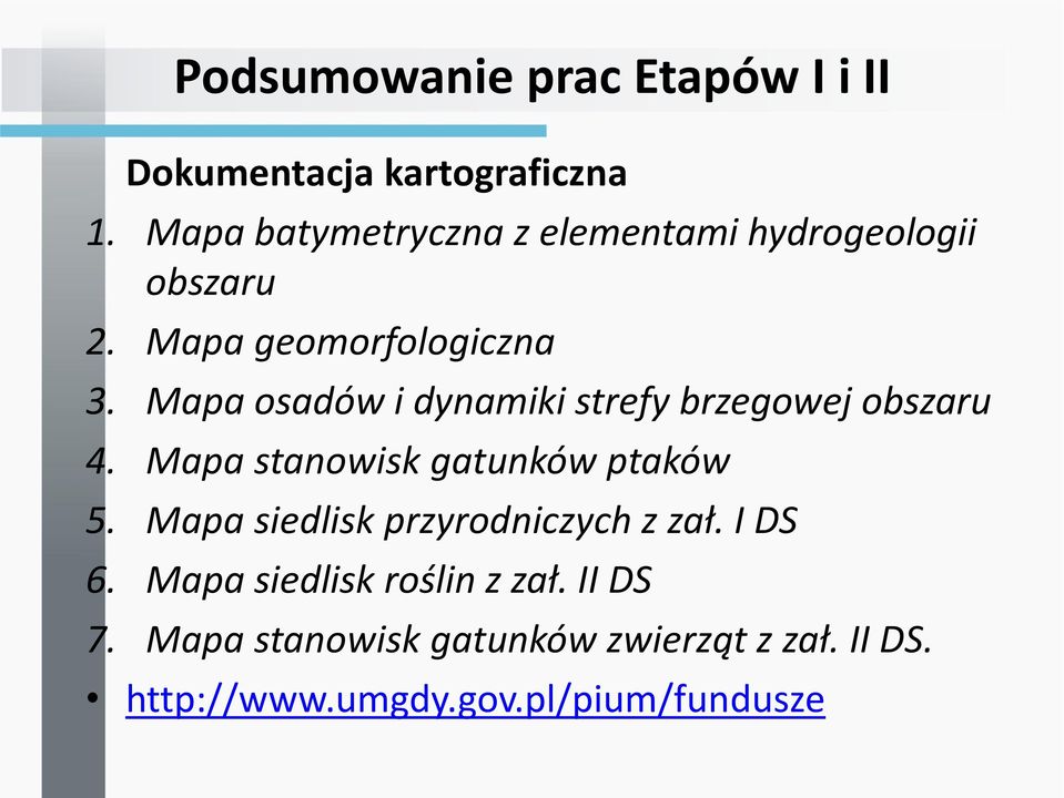 Mapa osadów i dynamiki strefy brzegowej obszaru 4. Mapa stanowisk gatunków ptaków 5.