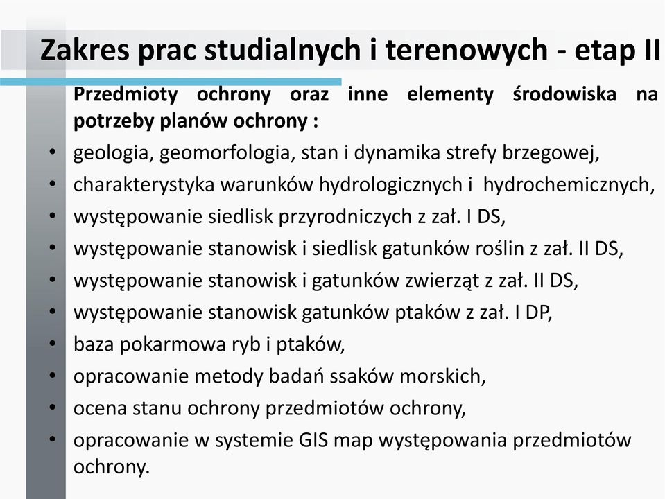 I DS, występowanie stanowisk i siedlisk gatunków roślin z zał. II DS, występowanie stanowisk i gatunków zwierząt z zał.