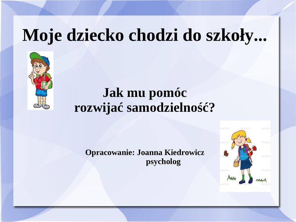 .. Jak mu pomóc rozwijać