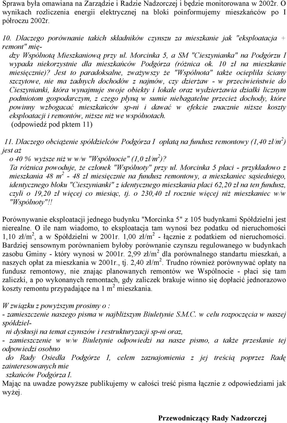 Morcinka 5, a SM "Cieszynianka" na Podgórzu I wypada niekorzystnie dla mieszkańców Podgórza (różnica ok. 10 zł na mieszkanie miesięcznie)?