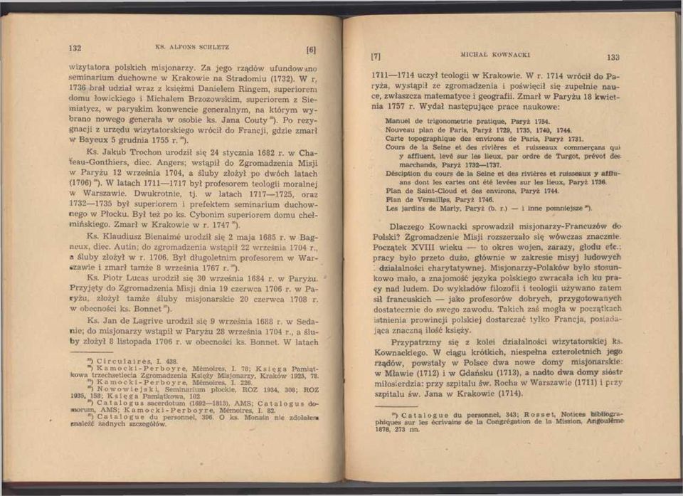 w osobie ks. Jana C outy"). Po rezygnacji z urzędu wizytatorskiego wrócił do Francji, gdzie zmarł w Bayeux 5 grudnia 1755 r. ). Ks. Jakub Trochon urodził się 24 stycznia 1682 r.