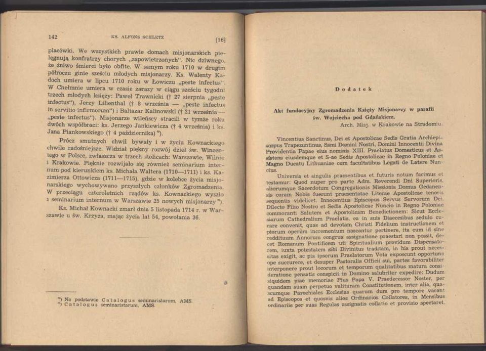 W Chełmnie umiera w czasie zarazy w ciągu sześciu tygodni trzech młodych księży: Paweł Trawnicki (t 27 sierpnia peste imfectus ), Jerzy Lilienthal ( 8 września peste infectus in servitio infirmorum")