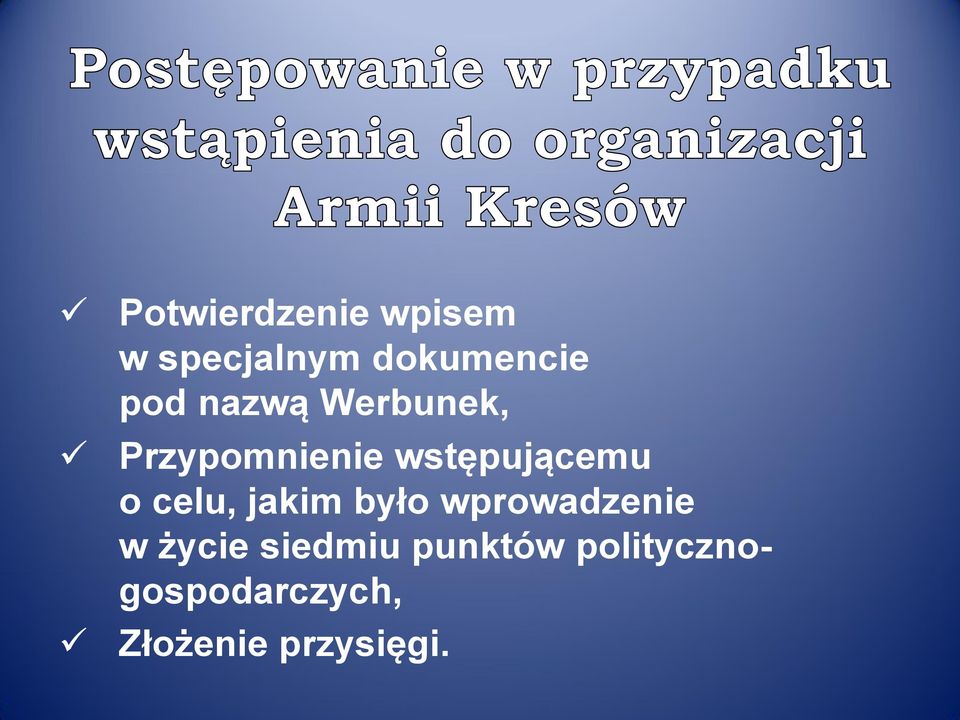 o celu, jakim było wprowadzenie w życie siedmiu