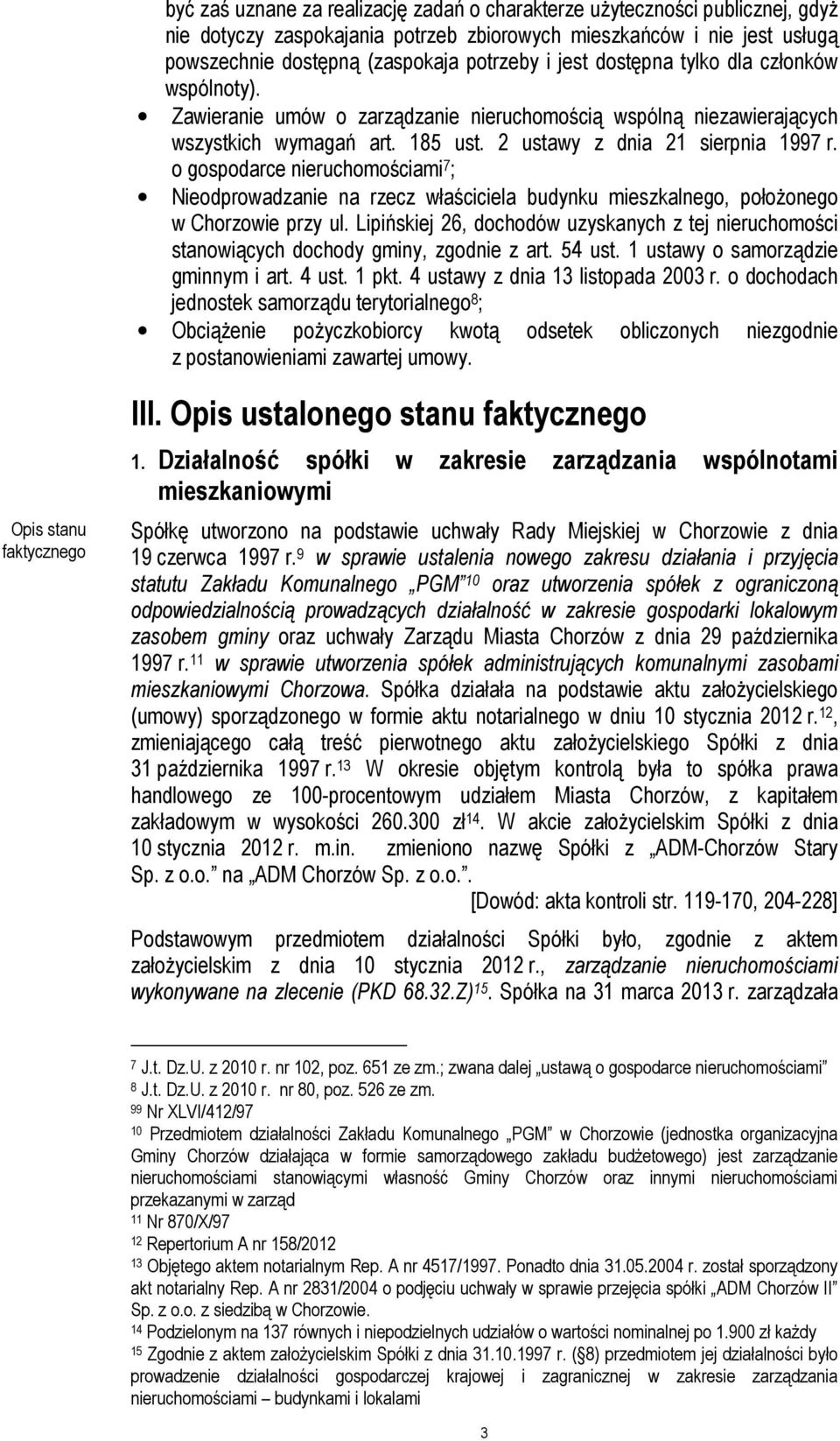 o gospodarce nieruchomościami 7 ; Nieodprowadzanie na rzecz właściciela budynku mieszkalnego, połoŝonego w Chorzowie przy ul.