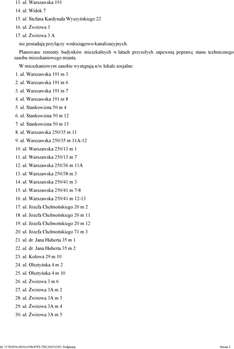 Warszawska 191 m 3 2. ul. Warszawska 191 m 6 3. ul. Warszawska 191 m 7 4. ul. Warszawska 191 m 8 5. ul. Stankowizna 50 m 4 6. ul. Stankowizna 50 m 12 7. ul. Stankowizna 50 m 13 8. ul. Warszawska 250/35 m 11 9.