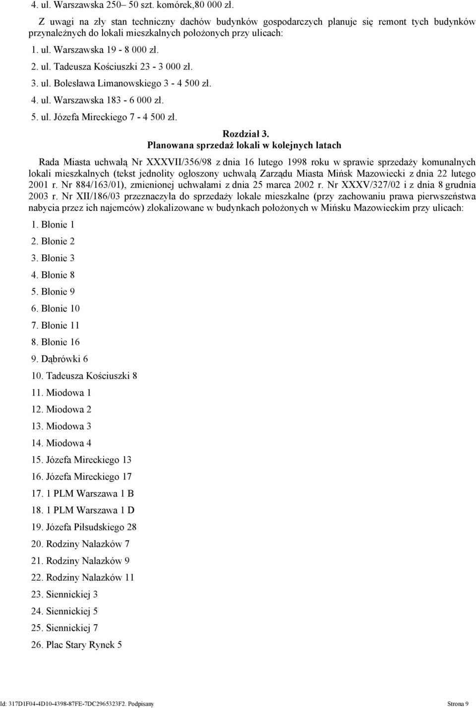 3. ul. Bolesława Limanowskiego 3-4 500 zł. 4. ul. Warszawska 183-6 000 zł. 5. ul. Józefa Mireckiego 7-4 500 zł. Rozdział 3.