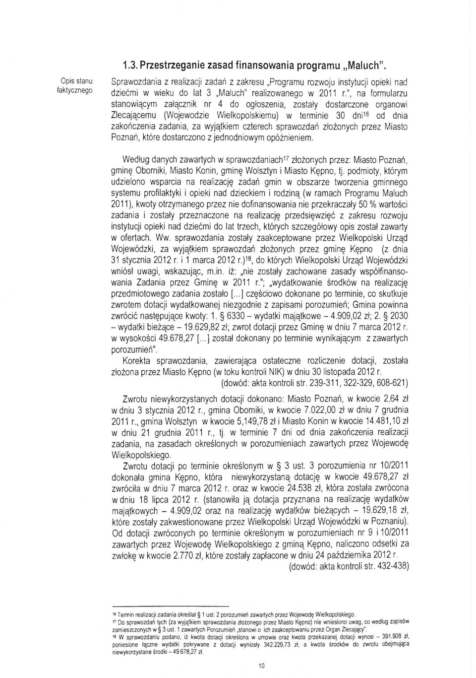 ", na formularzu stanowiącym załącznik nr 4 do ogłoszenia, zostały dostarczone organowi Zlecającemu (Wojewodzie Wielkopolskiemu) w terminie 30 dni 16 od dnia zakończenia zadania, za wyjątkiem