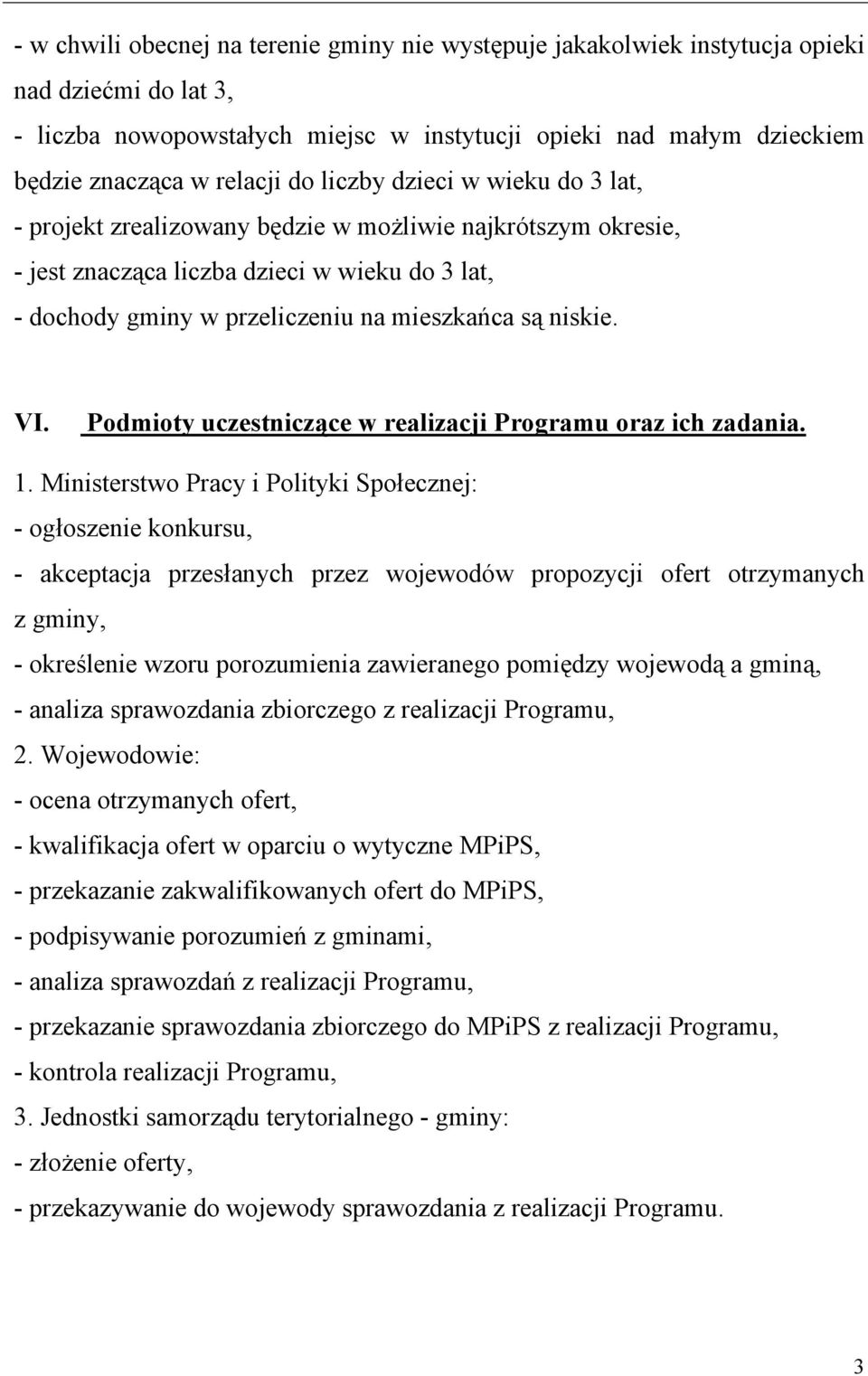 VI. Podmioty uczestniczące w realizacji Programu oraz ich zadania. 1.