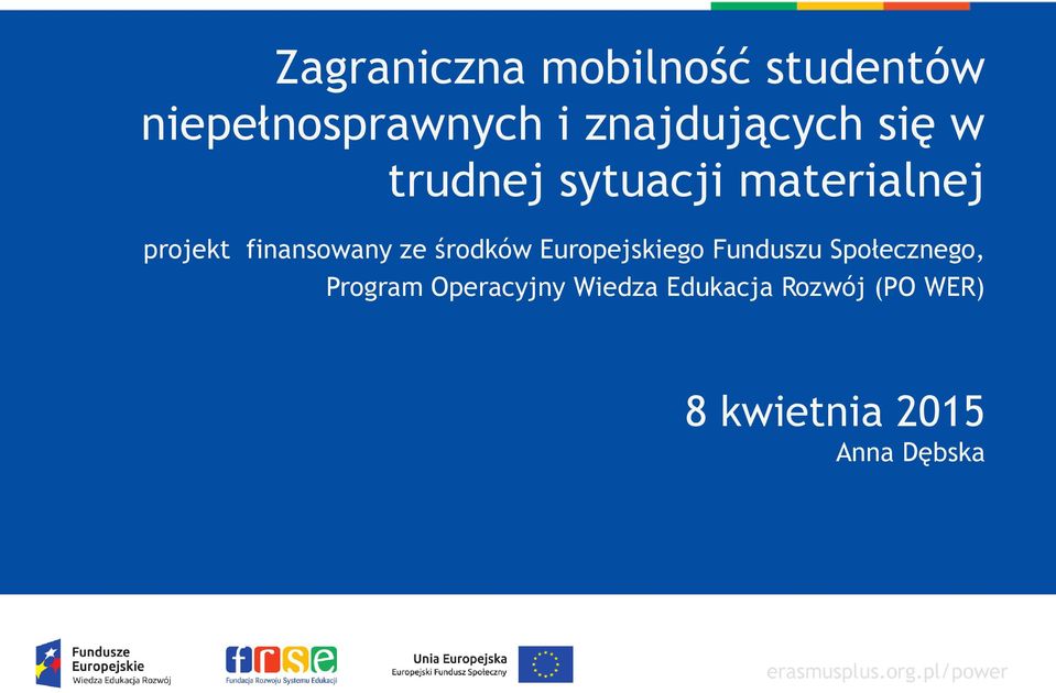 finansowany ze środków Europejskiego Funduszu Społecznego,