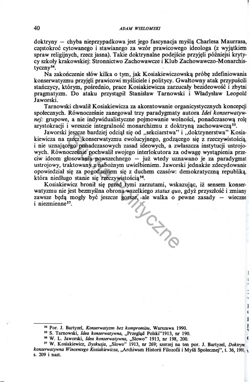 Na zakonczenie slow kilka 0 tym, jak Kosiakiewiczowsk~ prob~ zdefiniowania konserwatyzmu przyj~li prawicowi mysliciele i politycy.