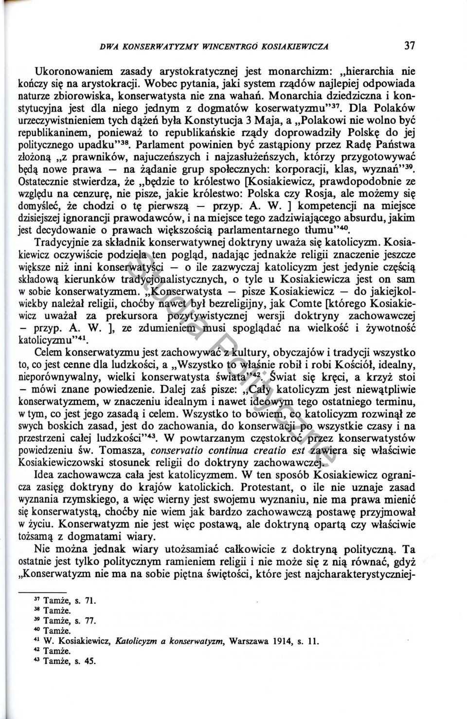 Dla Polak6w urzeczywistnieniem tych dclzen byla Konstytucja 3 Maja, a "Polakowi nie wolno bye republikaninem, poniewaz to republikanskie rzlldy doprowadzily Polsk~ do jej politycznego upadku"38.