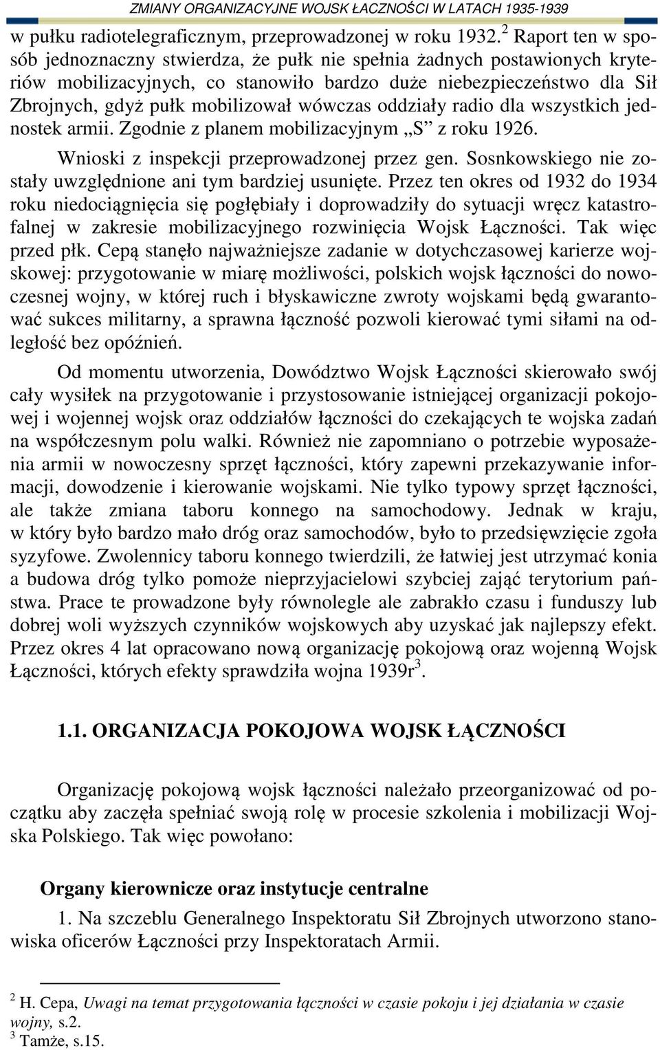 wówczas oddziały radio dla wszystkich jednostek armii. Zgodnie z planem mobilizacyjnym S z roku 1926. Wnioski z inspekcji przeprowadzonej przez gen.