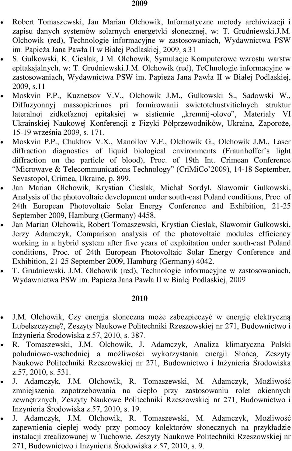 Papieża Jana Pawła II w Białej Podlaskiej, 2009, s.11 Moskvin P.P., Kuznetsov V.V., Olchowik J.M., Gulkowski S., Sadowski W.