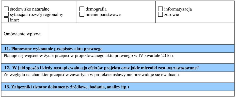 r. 12. W jaki sposób i kiedy nastąpi ewaluacja efektów projektu oraz jakie mierniki zostaną zastosowane?