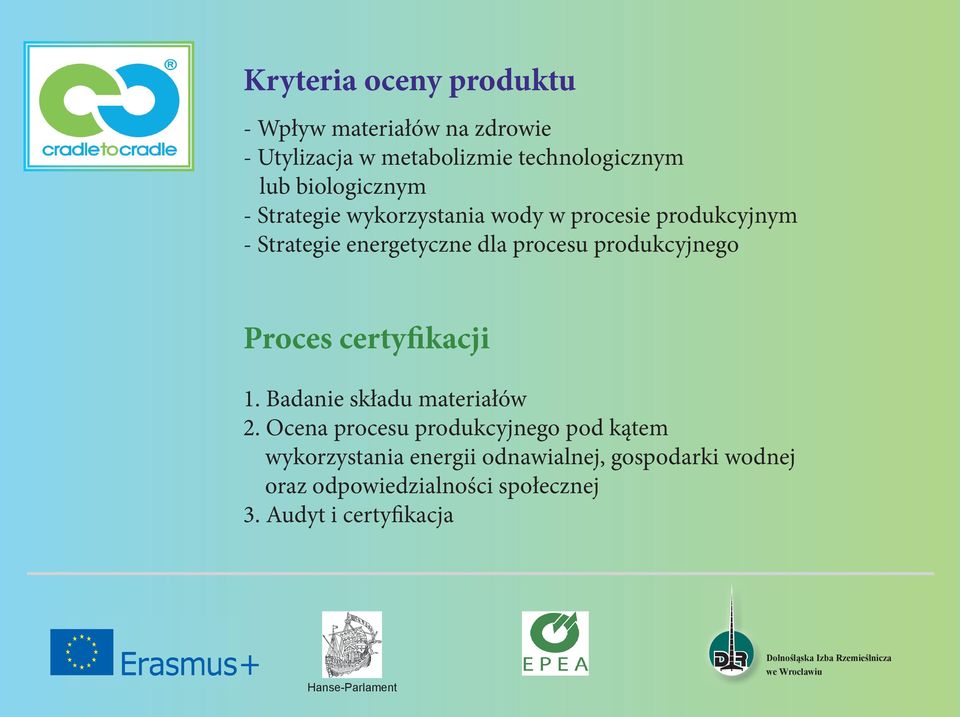 produkcyjnego Proces certyfikacji 1. Badanie składu materiałów 2.