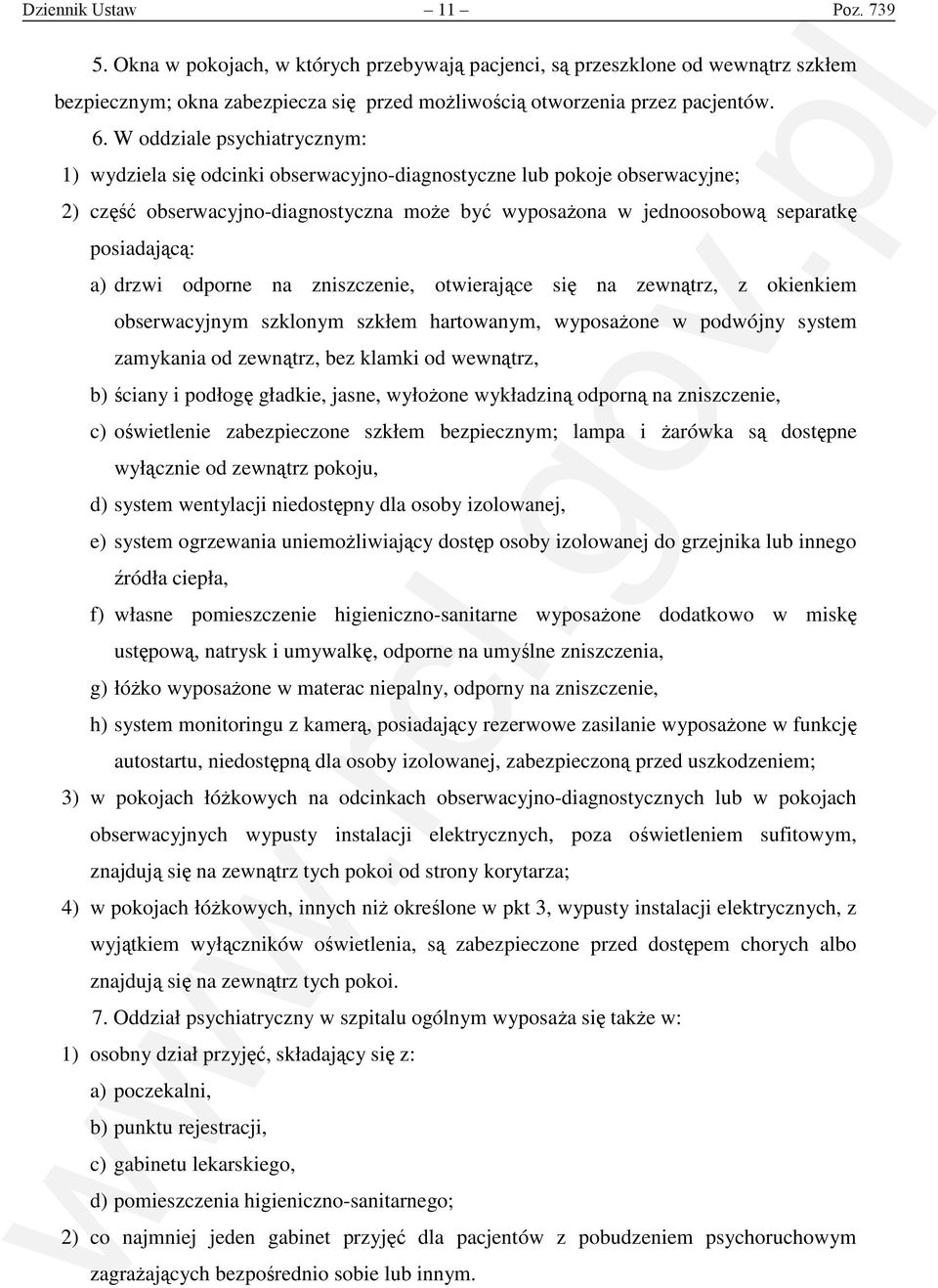 odporne na zniszczenie, otwieraj ce si na zewn trz, z okienkiem obserwacyjnym szklonym szkłem hartowanym, wyposa one w podwójny system zamykania od zewn trz, bez klamki od wewn trz, b) ciany i podłog