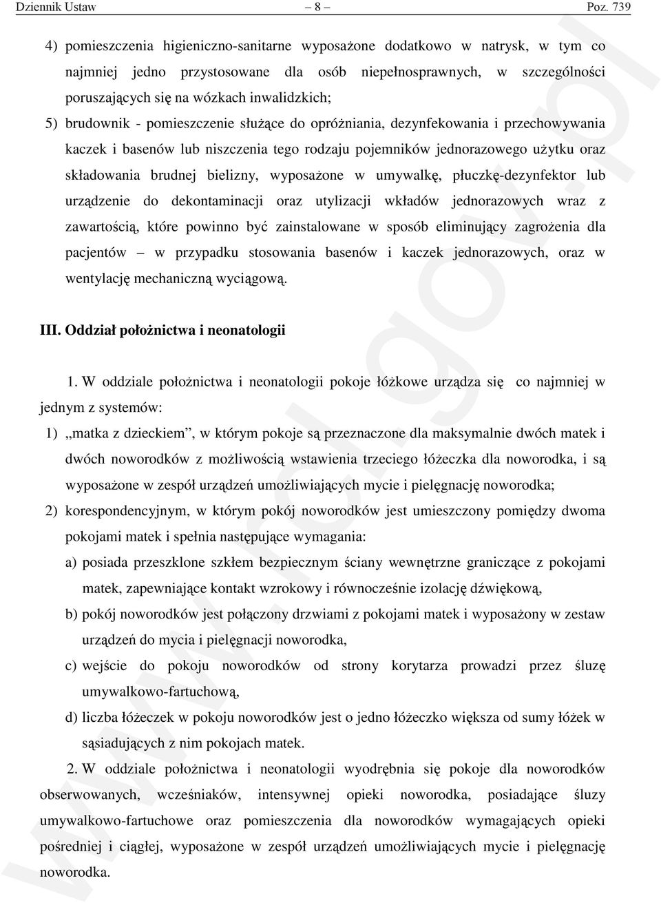 5) brudownik - pomieszczenie słu ce do opró niania, dezynfekowania i przechowywania kaczek i basenów lub niszczenia tego rodzaju pojemników jednorazowego u ytku oraz składowania brudnej bielizny,