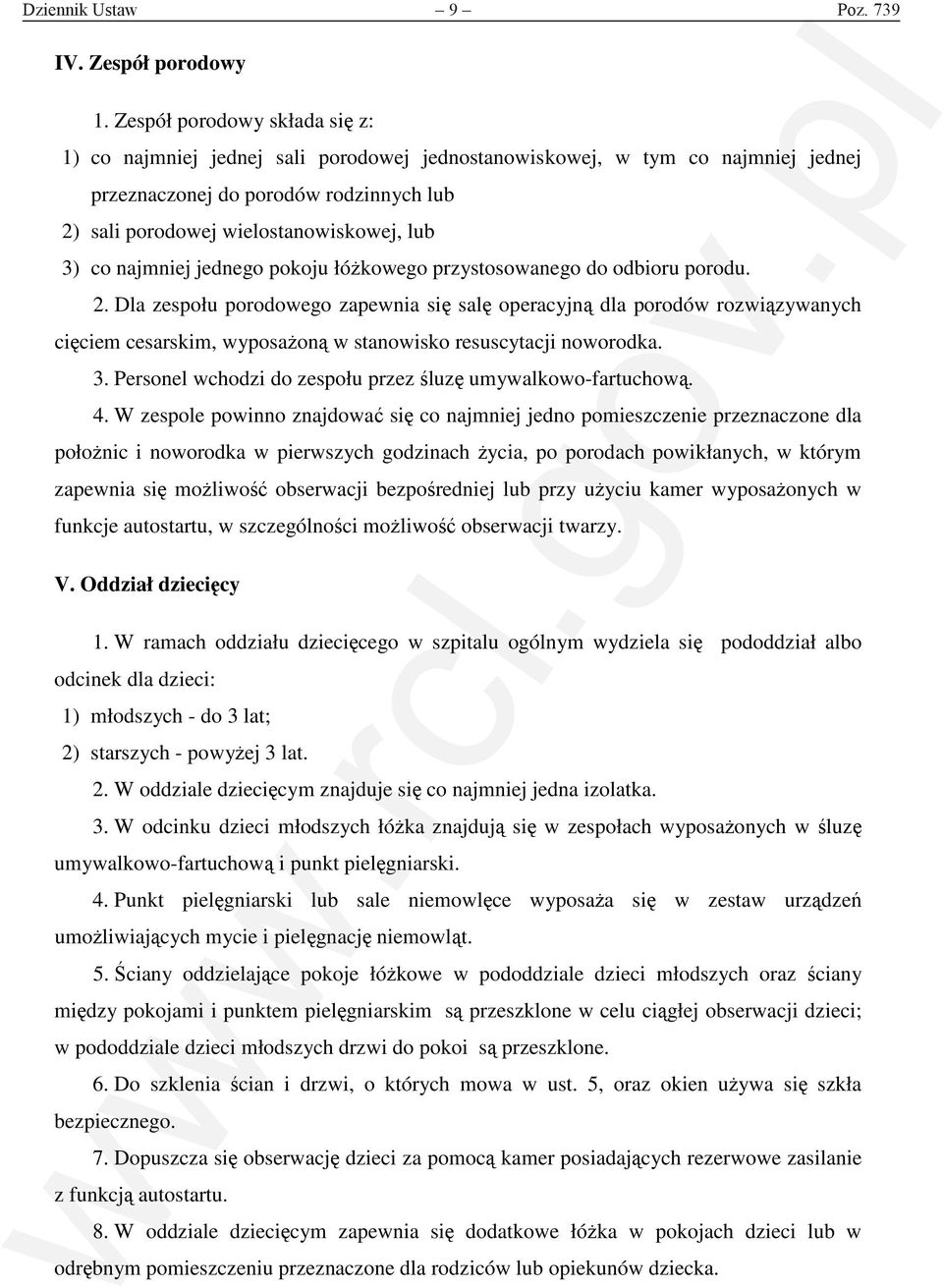 najmniej jednego pokoju łó kowego przystosowanego do odbioru porodu. 2.