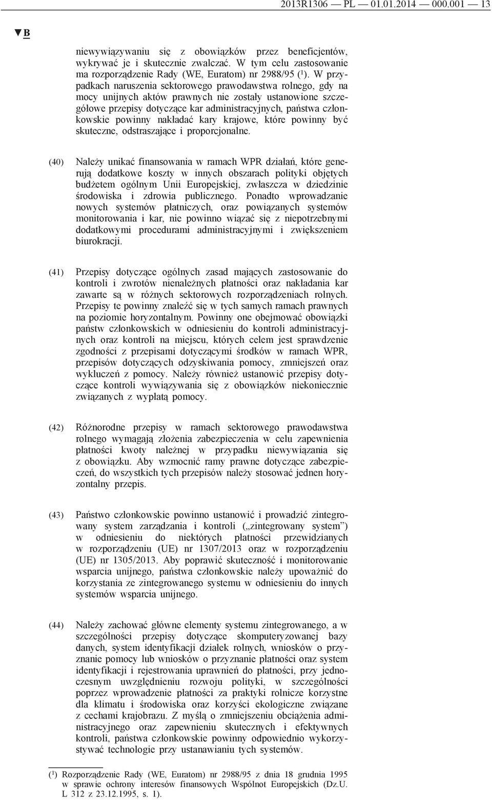 W przypadkach naruszenia sektorowego prawodawstwa rolnego, gdy na mocy unijnych aktów prawnych nie zostały ustanowione szczegółowe przepisy dotyczące kar administracyjnych, państwa członkowskie