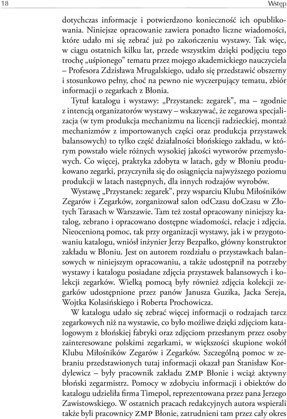 obszerny i stosunkowo pełny, choć na pewno nie wyczerpujący tematu, zbiór informacji o zegarkach z Błonia.