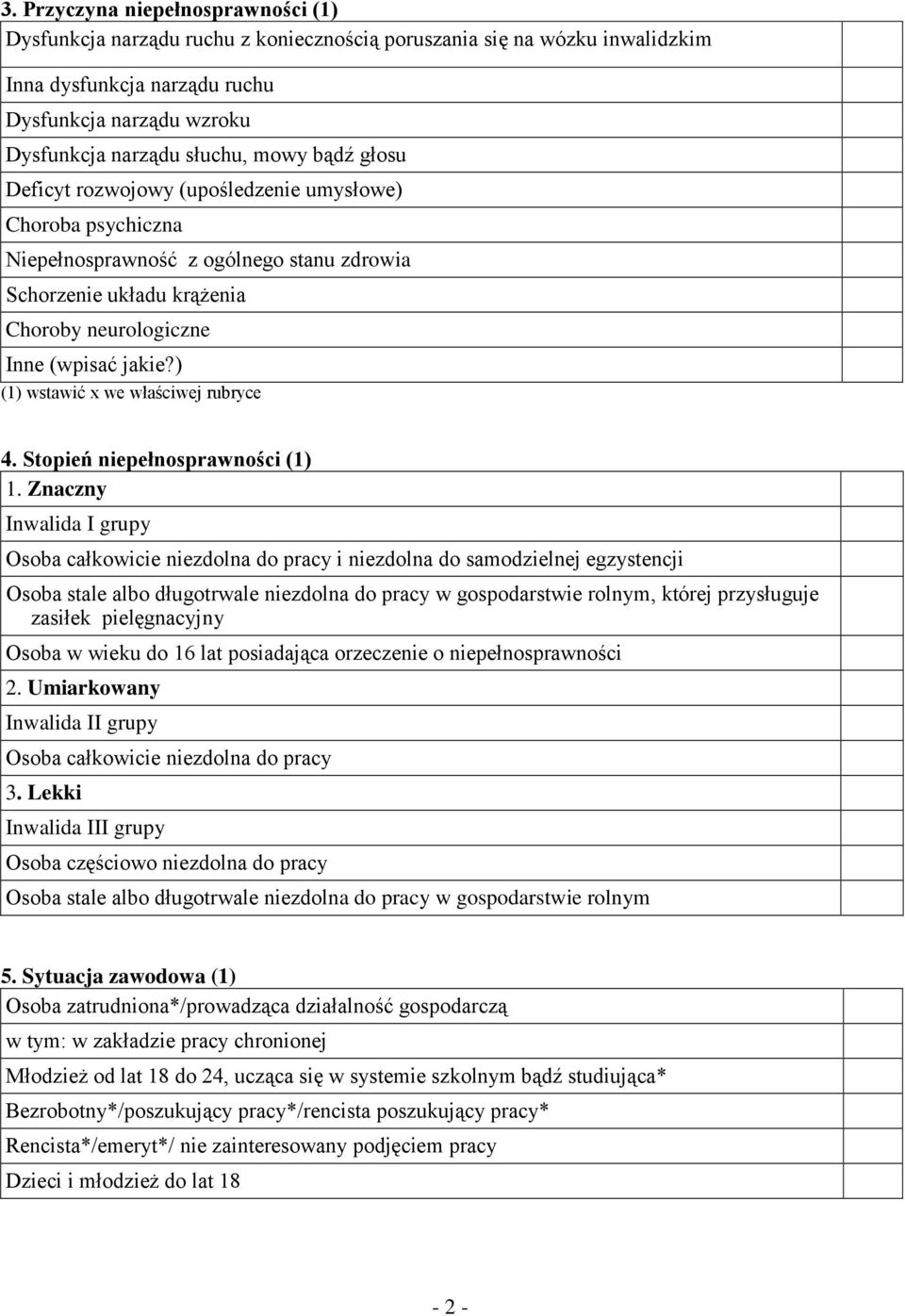 ) (1) wstawić x we właściwej rubryce 4. Stopień niepełnosprawności (1) 1.