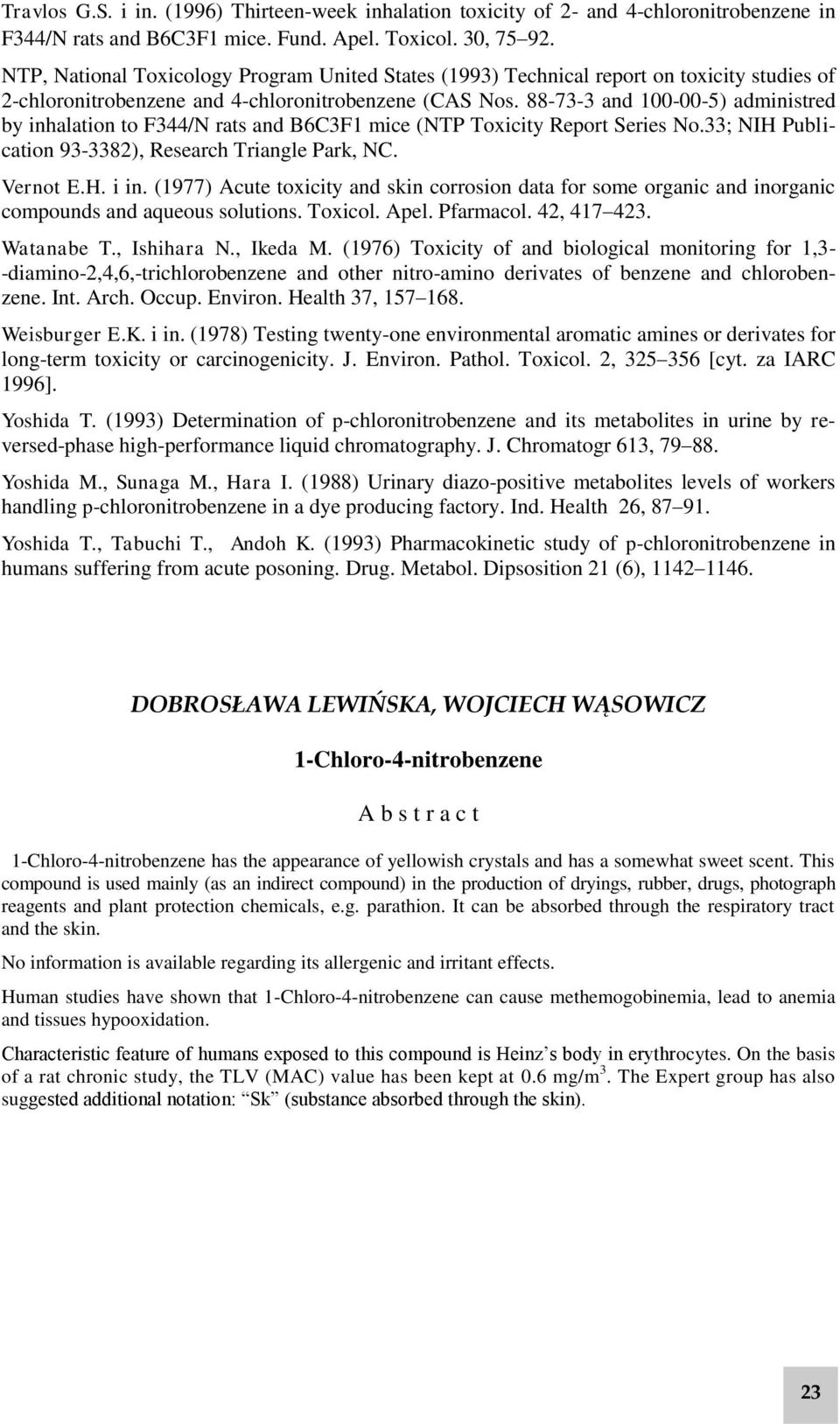 88-73-3 and 100-00-5) administred by inhalation to F344/N rats and B6C3F1 mice (NTP Toxicity Report Series No.33; NIH Publication 93-3382), Research Triangle Park, NC. Vernot E.H. i in.