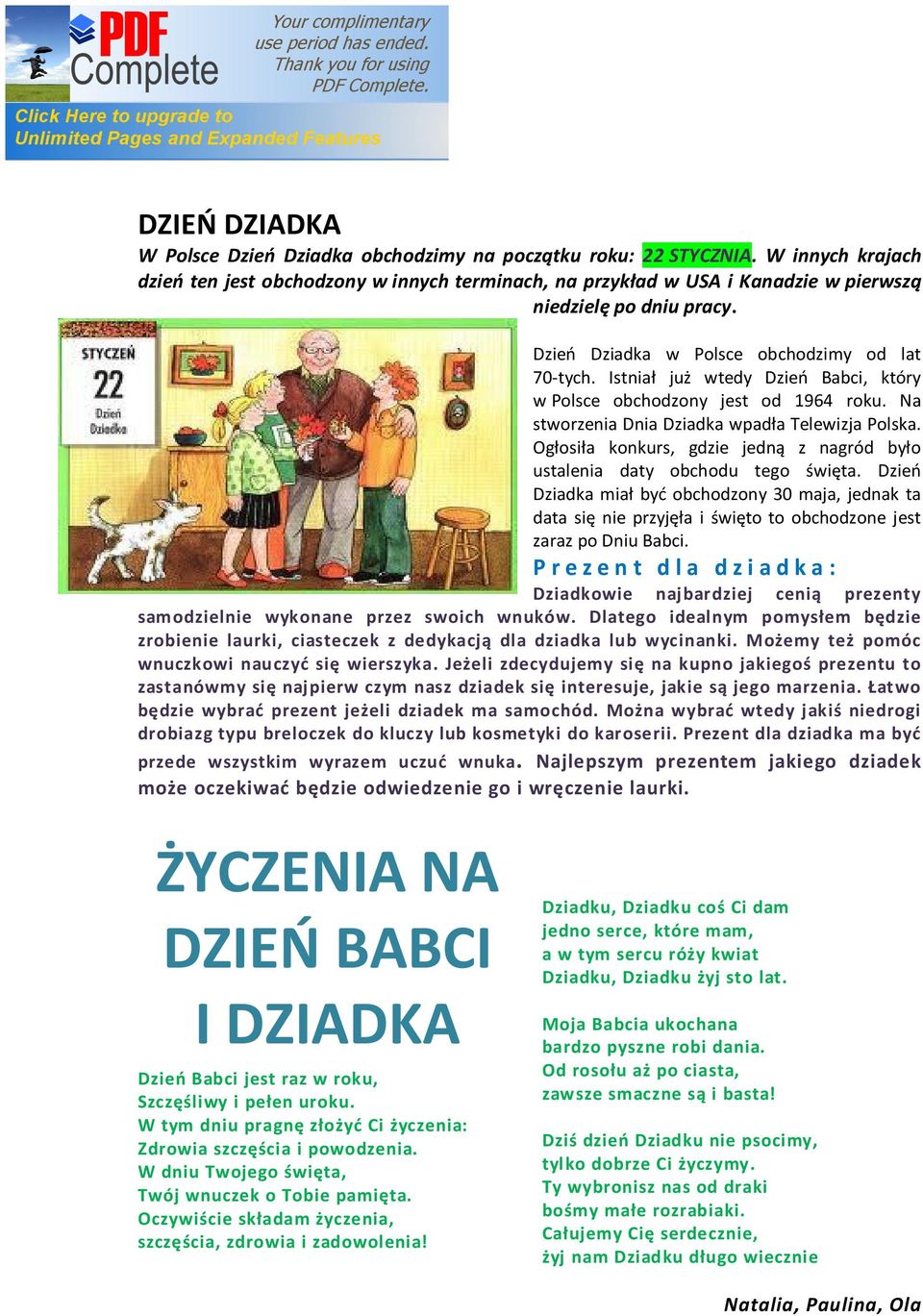 Istniał już wtedy Dzień Babci, który w Polsce obchodzony jest od 1964 roku. Na stworzenia Dnia Dziadka wpadła Telewizja Polska.