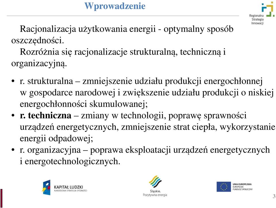 cjonalizacje strukturalną, techniczną i organizacyjną. r.